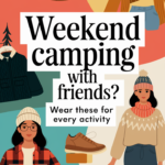 Weekend Camping with Friends? Here’s What to Wear for Every Activity