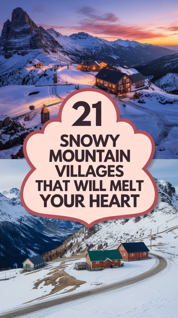 21 Snowy Mountain Villages That Feel Straight Out of a Fairytale